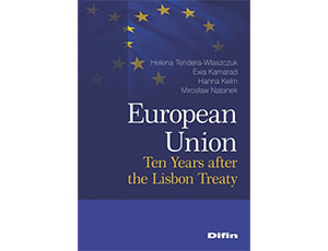 Tendera-Właszczuk Helena, Kamarad Ewa, Kelm Hanna, Natanek Mirosław,  European Union: ten years after the Lisbon Treaty, Difin Eds, Warszawa, 2020