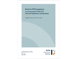 Stuck in ENP purgatory? : an assessment of the EU's external legitimacy mechanism, Marcin Zubek, Magdalena Góra, ARENA Centrum Studiów Europejskich, Oslo 2021