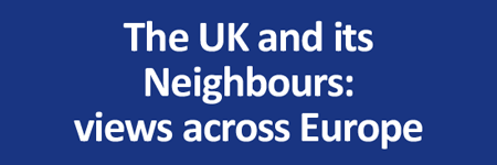 Report -<span lang='en'>'The UK and its neighbours: views from across Europe'