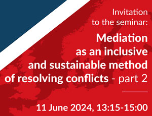 Invitation to the seminar "Mediation as an inclusive and sustainable method of resolving conflicts" - 11.06 (Tuesday), 13.15-15.00, room 111