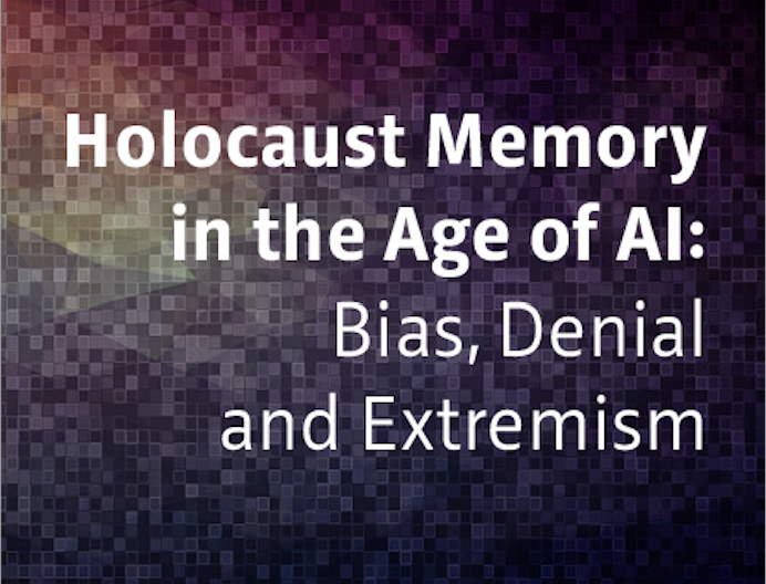 Holocaust Memory in the Age of AI: Bias, Denial and Extremism | 5.10.2026