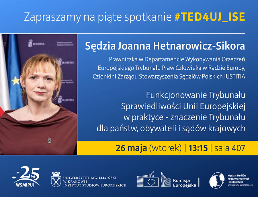 TED4UJ_ISE | Sędzia Joanna Hetnarowicz‑Sikora: Funkcjonowanie Trybunału Sprawiedliwości Unii Europejskiej w praktyce - znaczenie Trybunału dla państw, obywateli i sądów krajowych